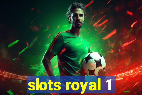 slots royal 1